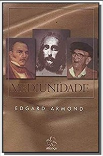Mediunidade (Psicografia Edgard Armond – Espíritos Diversos) pdf