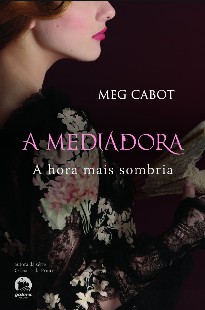 Meg Cabot – A Mediadora IV – A HORA MAIS SOMBRIA pdf