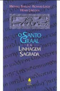Michael Baigent - O SANTO GRAAL E A LINHAGEM SAGRADA doc
