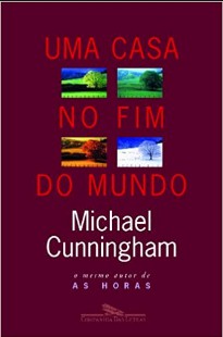 Michael Cunningham – UMA CASA NO FIM DO MUNDO doc