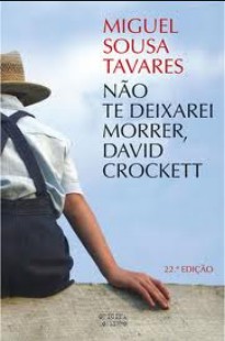 Miguel Sousa Tavares – NAO TE DEIXAREI MORRER, D. CROCKETT pdf