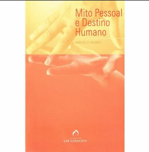 Mito Pessoal e Destino Humano (Adenáuer Novaes) pdf