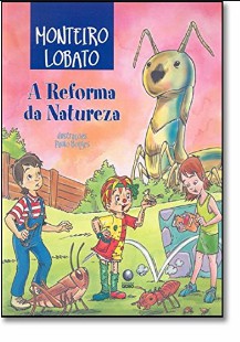 Monteiro Lobato - A REFORMA DA NATUREZA doc