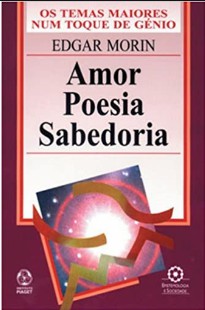 MORIN, Edgar. Amor, poesia, sabedoria (1) pdf