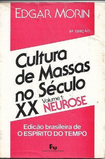 MORIN, Edgar. Cultura de Massas no Século XX, Neurose (1) pdf