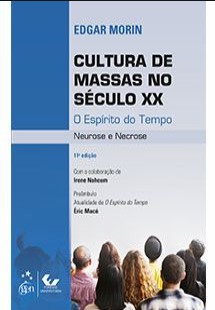 MORIN, Edgar. Cultura de Massas no Século XX, Neurose pdf