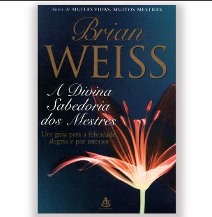 A Divina Sabedoria dos Mestres - Brian Weiss epub