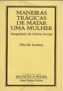 Nicole Loraux – MANEIRAS TRAGICAS DE MATAR UMA MULHER doc