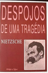 Nietzsche – DESPOJOS DE UMA TRAGEDIA doc