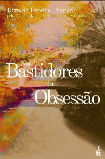 Nos Bastidores da Obsessão (Psicografia Divaldo Pereira Franco - Espírito Manoel PhilomeNo de Miranda) pdf