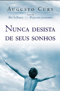 Nunca Desista de Seus Sonhos - Augusto J. Cury pdf