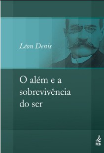 O Além e a Sobrevivência do Ser (Léon Denis) pdf