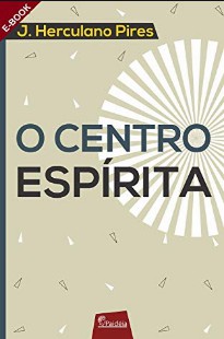 O Centro Espírita (J. Herculano Pires) pdf