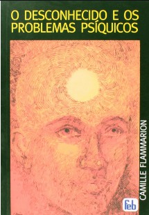 O Desconhecido e os Problemas Psiquicos – Vol II (Camille Flammarion) pdf