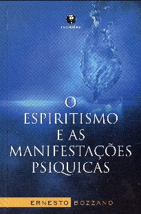 O Espiritismo e As Manifestações Psíquicas (Ernesto Bozzano) pdf