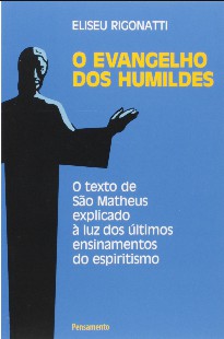 O Evangelho dos Humildes (Eliseu Rigonatti) pdf