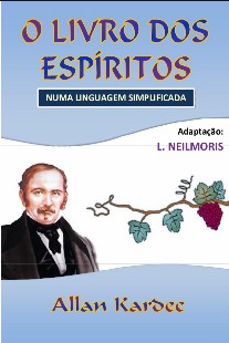 O Livro dos Espíritos – Numa Linguagem Simplificada (Adaptação L. Neilmoris) pdf