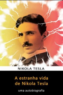 A Estranha Vida de Nikola Tesla - Nikola Tesla epub