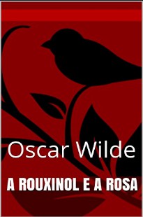 Oscar Wilde - O ROUXINOL E A ROSA E OUTROS CONTOS doc