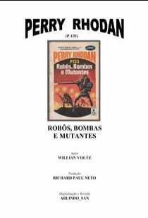 P 133 – Robôs, Bombas e Mutantes – William Voltz doc