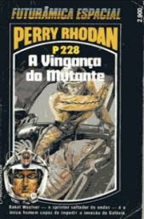 P 228 – A Vingança do Mutante – William Voltz doc
