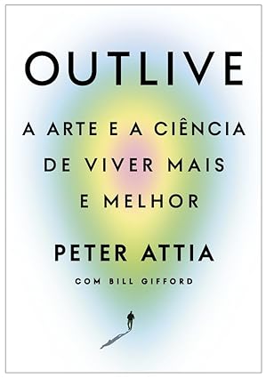 Outlive: A arte e a ciência de viver mais e melhor 
