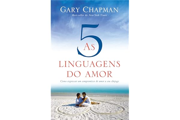 As cinco linguagens do amor - 3 edição: Como expressar um compromisso de amor a seu cônjuge pdf download 