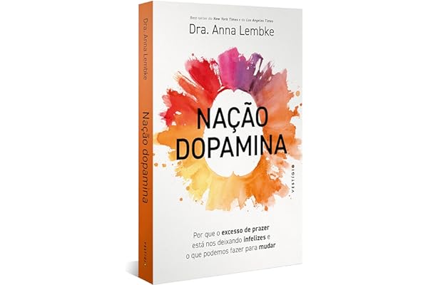 Nação dopamina: excesso de prazer e fracasso - Dra. Anna Lembke pdf download 